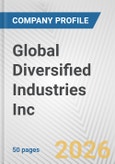 Global Diversified Industries Inc. Fundamental Company Report Including Financial, SWOT, Competitors and Industry Analysis- Product Image