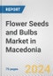 Flower Seeds and Bulbs Market in Macedonia: Business Report 2024 - Product Image