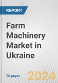 Farm Machinery Market in Ukraine: Business Report 2024- Product Image
