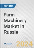 Farm Machinery Market in Russia: Business Report 2024- Product Image