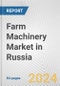 Farm Machinery Market in Russia: Business Report 2024 - Product Thumbnail Image