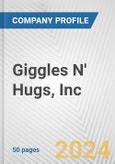 Giggles N' Hugs, Inc. Fundamental Company Report Including Financial, SWOT, Competitors and Industry Analysis- Product Image