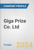 Giga Prize Co. Ltd. Fundamental Company Report Including Financial, SWOT, Competitors and Industry Analysis- Product Image