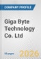 Giga Byte Technology Co. Ltd. Fundamental Company Report Including Financial, SWOT, Competitors and Industry Analysis - Product Thumbnail Image