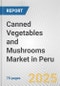 Canned Vegetables and Mushrooms Market in Peru: Business Report 2024 - Product Image