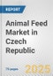 Animal Feed Market in Czech Republic: Business Report 2025 - Product Thumbnail Image