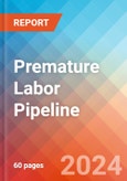 Premature Labor (Tocolysis) - Pipeline Insight, 2024- Product Image