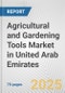 Agricultural and Gardening Tools Market in United Arab Emirates: Business Report 2024 - Product Thumbnail Image