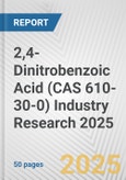 2,4-Dinitrobenzoic Acid (CAS 610-30-0) Industry Research 2025: Global and Regional Market Trends 2019-2024 and Forecast to 2029- Product Image