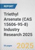 Triethyl Arsenate (CAS 15606-95-8) Industry Research 2025: Global and Regional Market Trends 2019-2024 and Forecast to 2029- Product Image