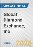 Global Diamond Exchange, Inc. Fundamental Company Report Including Financial, SWOT, Competitors and Industry Analysis- Product Image
