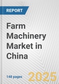 Farm Machinery Market in China: Business Report 2025- Product Image