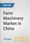 Farm Machinery Market in China: Business Report 2024 - Product Thumbnail Image