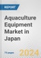 Aquaculture Equipment Market in Japan: Business Report 2024 - Product Thumbnail Image
