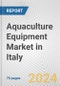 Aquaculture Equipment Market in Italy: Business Report 2024 - Product Thumbnail Image
