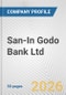 San-In Godo Bank Ltd. Fundamental Company Report Including Financial, SWOT, Competitors and Industry Analysis - Product Thumbnail Image