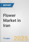 Flower Market in Iran: Business Report 2024- Product Image