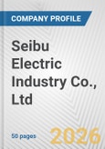 Seibu Electric Industry Co., Ltd. Fundamental Company Report Including Financial, SWOT, Competitors and Industry Analysis- Product Image