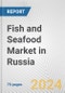 Fish and Seafood Market in Russia: Business Report 2024 - Product Thumbnail Image