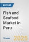 Fish and Seafood Market in Peru: Business Report 2024 - Product Thumbnail Image