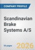 Scandinavian Brake Systems A/S Fundamental Company Report Including Financial, SWOT, Competitors and Industry Analysis- Product Image