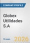 Globex Utilidades S.A. Fundamental Company Report Including Financial, SWOT, Competitors and Industry Analysis - Product Thumbnail Image