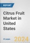 Citrus Fruit Market in United States: Business Report 2024 - Product Image