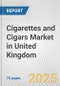 Cigarettes and Cigars Market in United Kingdom: Business Report 2024 - Product Thumbnail Image