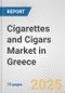 Cigarettes and Cigars Market in Greece: Business Report 2025 - Product Image