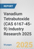 Vanadium Tetrabutoxide (CAS 6167-45-9) Industry Research 2025: Global and Regional Market Trends 2019-2024 and Forecast to 2029- Product Image