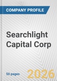 Searchlight Capital Corp. Fundamental Company Report Including Financial, SWOT, Competitors and Industry Analysis- Product Image