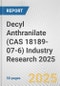 Decyl Anthranilate (CAS 18189-07-6) Industry Research 2025: Global and Regional Market Trends 2019-2024 and Forecast to 2029 - Product Image