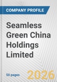 Seamless Green China Holdings Limited Fundamental Company Report Including Financial, SWOT, Competitors and Industry Analysis- Product Image