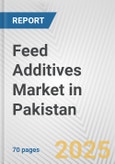 Feed Additives Market in Pakistan: Business Report 2024- Product Image