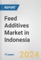Feed Additives Market in Indonesia: Business Report 2024 - Product Image