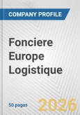 Fonciere Europe Logistique Fundamental Company Report Including Financial, SWOT, Competitors and Industry Analysis- Product Image