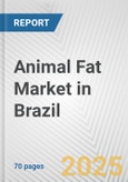 Animal Fat Market in Brazil: Business Report 2024- Product Image