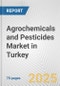 Agrochemicals and Pesticides Market in Turkey: Business Report 2024 - Product Image