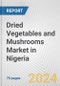Dried Vegetables and Mushrooms Market in Nigeria: Business Report 2024 - Product Thumbnail Image