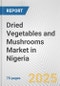 Dried Vegetables and Mushrooms Market in Nigeria: Business Report 2024 - Product Thumbnail Image