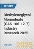 Diethyleneglycol Monooleate (CAS 106-12-7) Industry Research 2025: Global and Regional Market Trends 2019-2024 and Forecast to 2029- Product Image