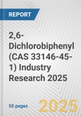 2,6-Dichlorobiphenyl (CAS 33146-45-1) Industry Research 2025: Global and Regional Market Trends 2019-2024 and Forecast to 2029- Product Image