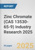Zinc Chromate (CAS 13530-65-9) Industry Research 2025: Global and Regional Market Trends 2019-2024 and Forecast to 2029- Product Image