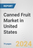 Canned Fruit Market in United States: Business Report 2024- Product Image