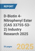 D-Biotin 4-Nitrophenyl Ester (CAS 33755-53-2) Industry Research 2025: Global and Regional Market Trends 2019-2024 and Forecast to 2029- Product Image