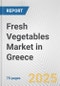 Fresh Vegetables Market in Greece: Business Report 2024 - Product Thumbnail Image