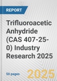 Trifluoroacetic Anhydride (CAS 407-25-0) Industry Research 2025: Global and Regional Market Trends 2019-2024 and Forecast to 2029- Product Image