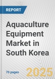 Aquaculture Equipment Market in South Korea: Business Report 2024- Product Image