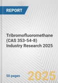 Tribromofluoromethane (CAS 353-54-8) Industry Research 2025: Global and Regional Market Trends 2019-2024 and Forecast to 2029- Product Image