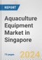 Aquaculture Equipment Market in Singapore: Business Report 2024 - Product Thumbnail Image